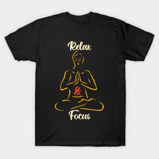 Relax And Focus T-Shirt